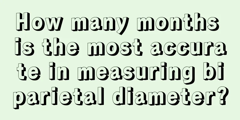 How many months is the most accurate in measuring biparietal diameter?