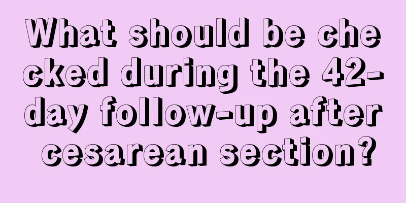 What should be checked during the 42-day follow-up after cesarean section?