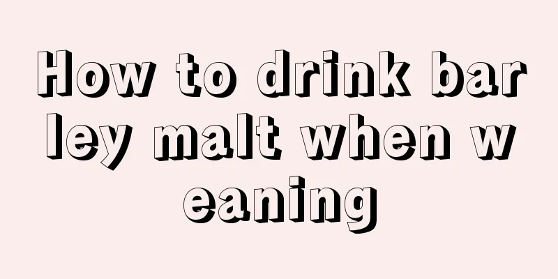 How to drink barley malt when weaning