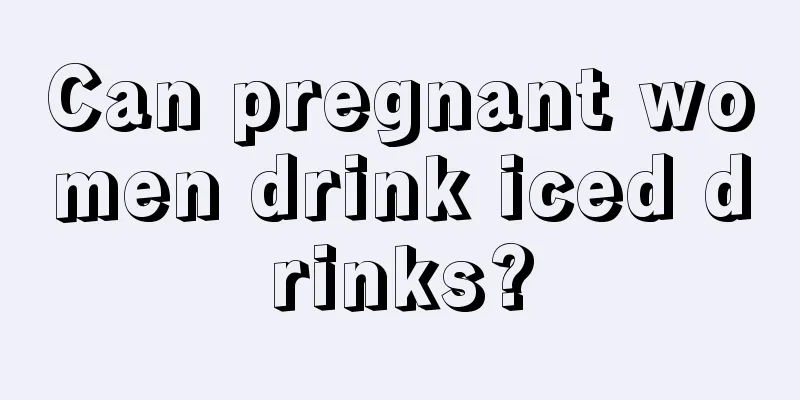 Can pregnant women drink iced drinks?