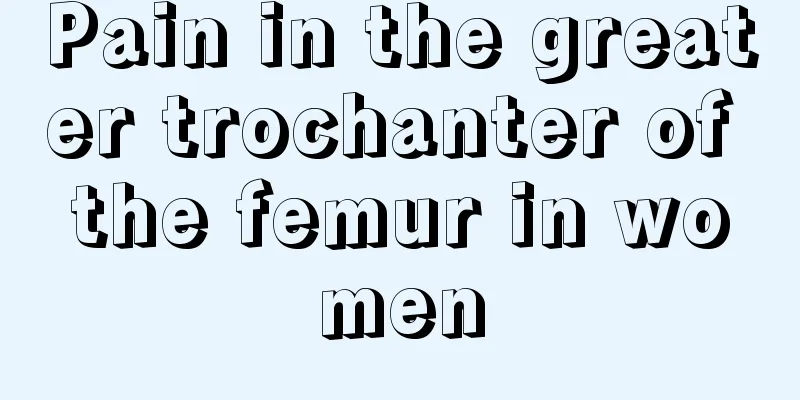 Pain in the greater trochanter of the femur in women