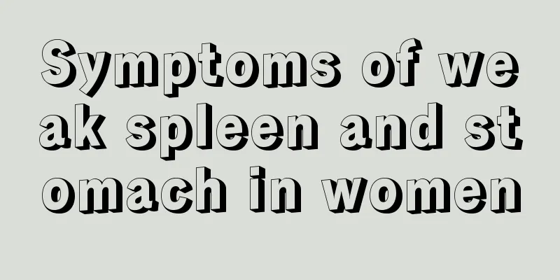 Symptoms of weak spleen and stomach in women