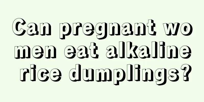 Can pregnant women eat alkaline rice dumplings?