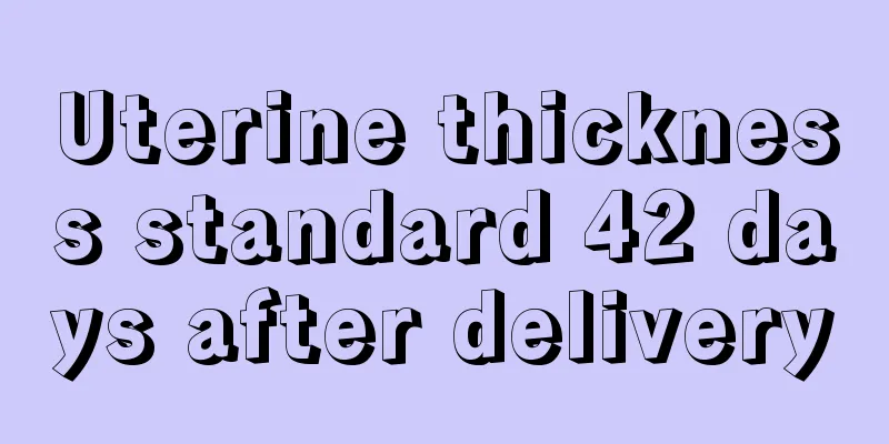 Uterine thickness standard 42 days after delivery