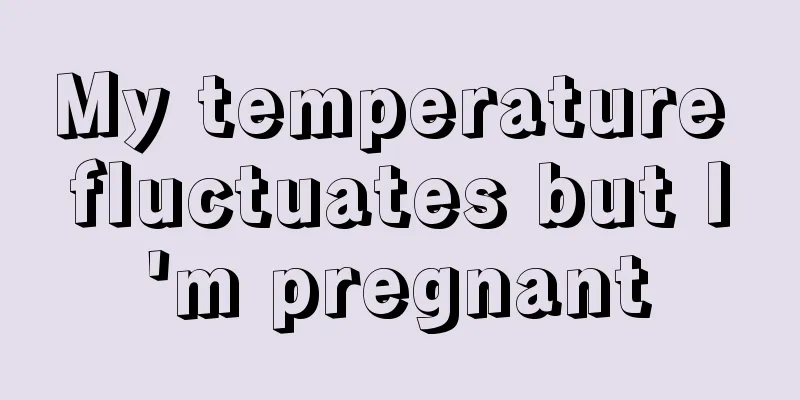 My temperature fluctuates but I'm pregnant