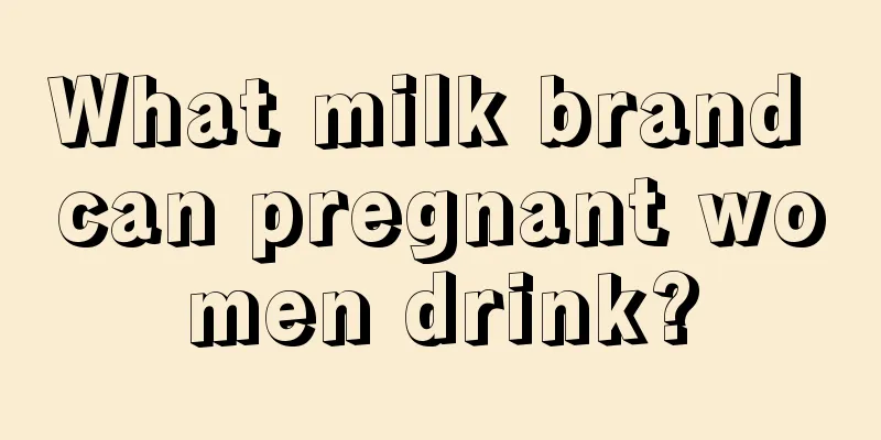 What milk brand can pregnant women drink?