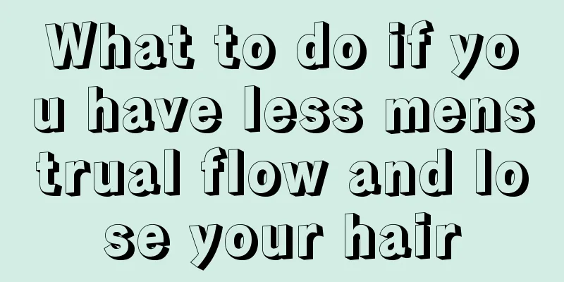 What to do if you have less menstrual flow and lose your hair