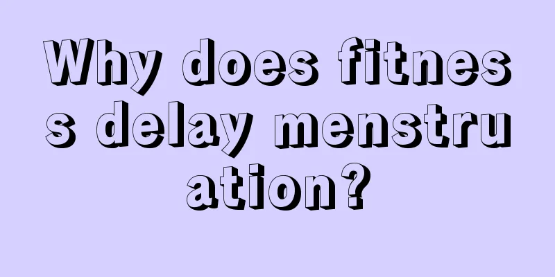 Why does fitness delay menstruation?