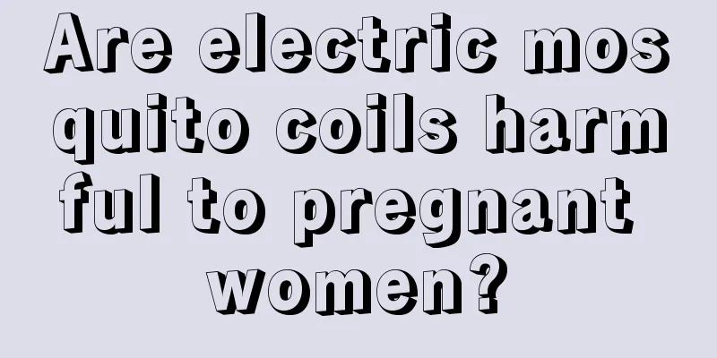 Are electric mosquito coils harmful to pregnant women?