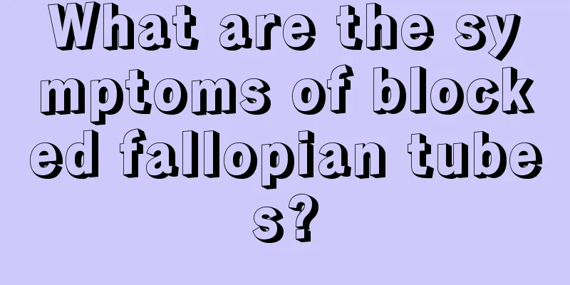 What are the symptoms of blocked fallopian tubes?