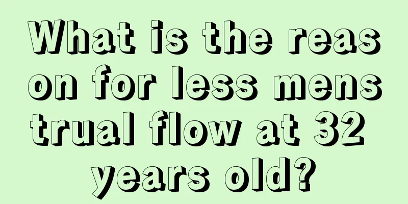 What is the reason for less menstrual flow at 32 years old?