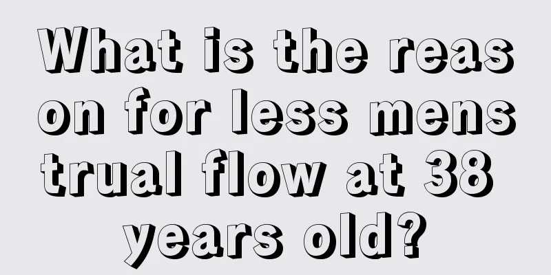 What is the reason for less menstrual flow at 38 years old?