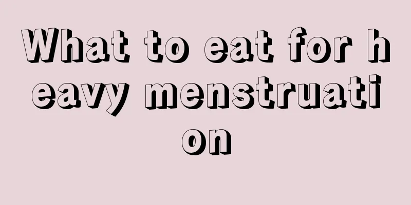 What to eat for heavy menstruation