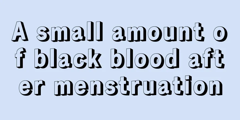 A small amount of black blood after menstruation