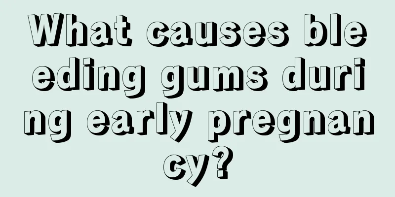 What causes bleeding gums during early pregnancy?