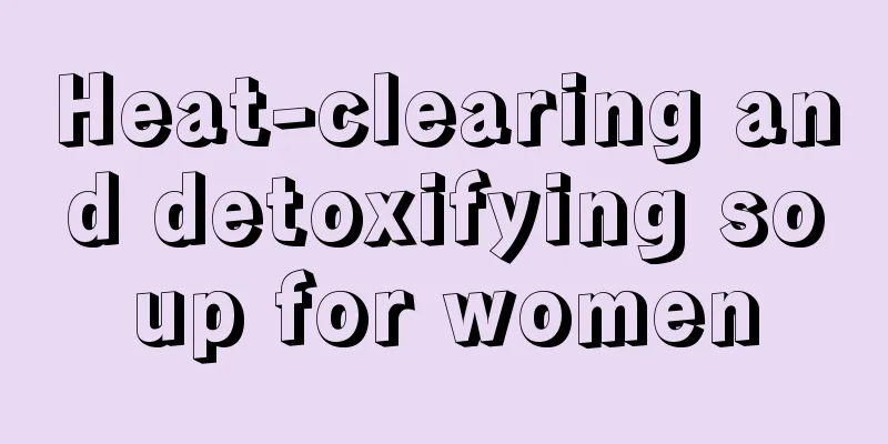 Heat-clearing and detoxifying soup for women