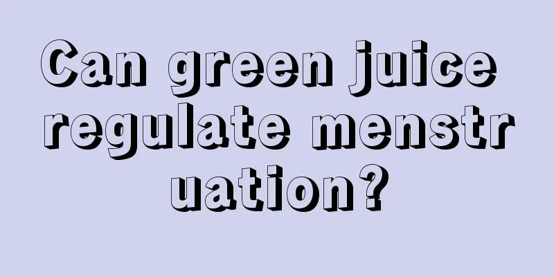 Can green juice regulate menstruation?