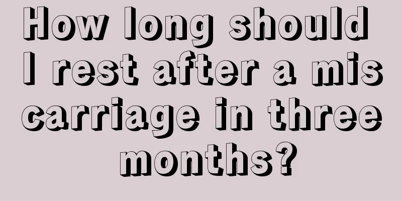 How long should I rest after a miscarriage in three months?