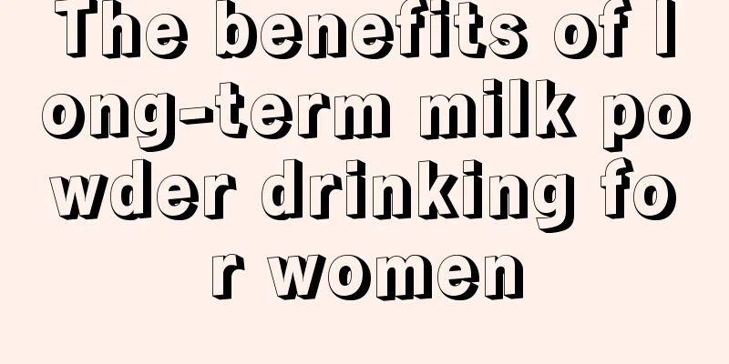 The benefits of long-term milk powder drinking for women