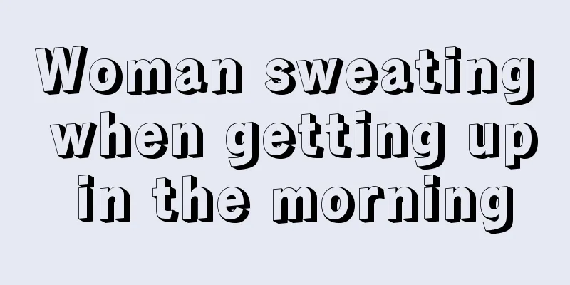 Woman sweating when getting up in the morning