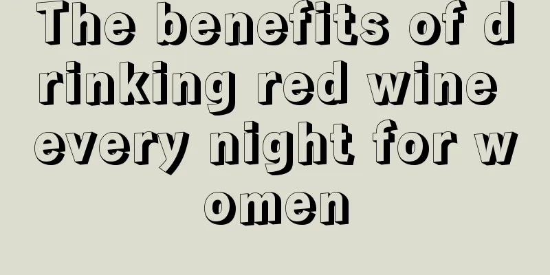 The benefits of drinking red wine every night for women