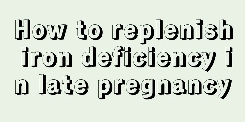 How to replenish iron deficiency in late pregnancy