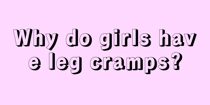 Why do girls have leg cramps?