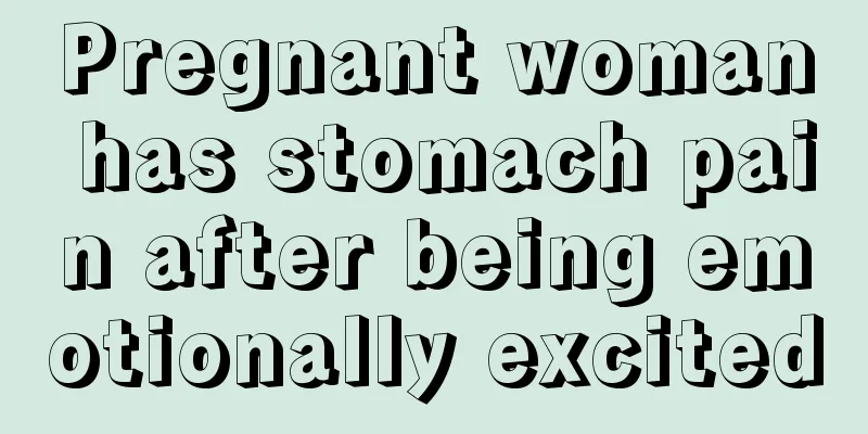 Pregnant woman has stomach pain after being emotionally excited