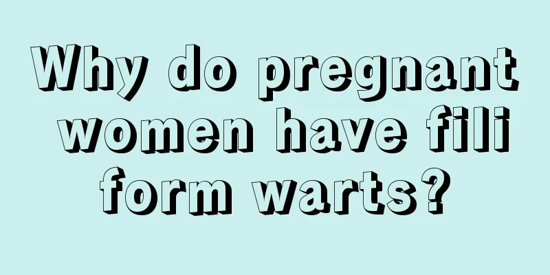 Why do pregnant women have filiform warts?