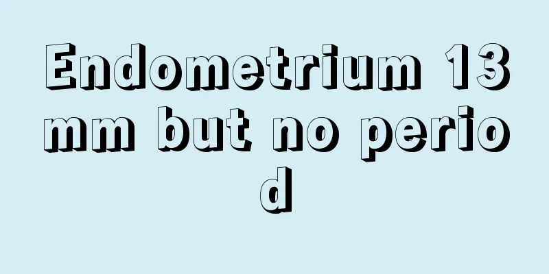 Endometrium 13mm but no period