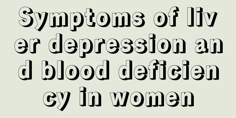 Symptoms of liver depression and blood deficiency in women