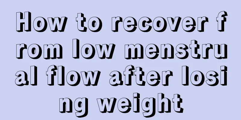 How to recover from low menstrual flow after losing weight