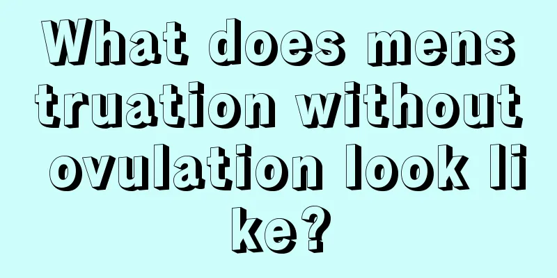 What does menstruation without ovulation look like?