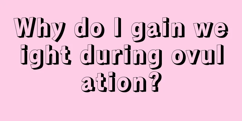 Why do I gain weight during ovulation?