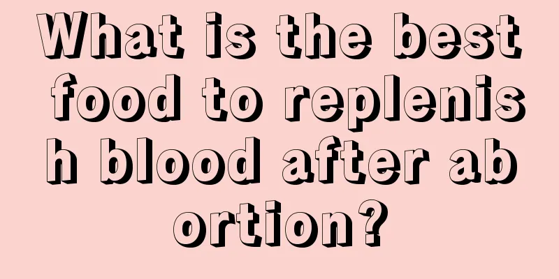 What is the best food to replenish blood after abortion?