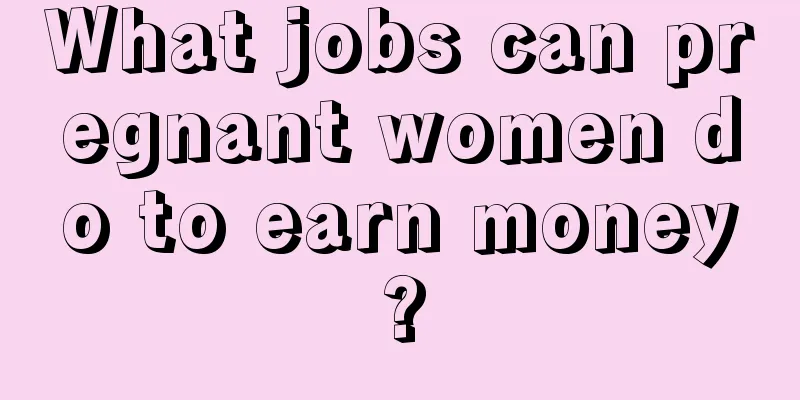 What jobs can pregnant women do to earn money?