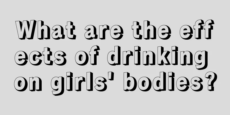 What are the effects of drinking on girls' bodies?