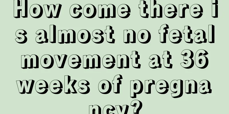 How come there is almost no fetal movement at 36 weeks of pregnancy?