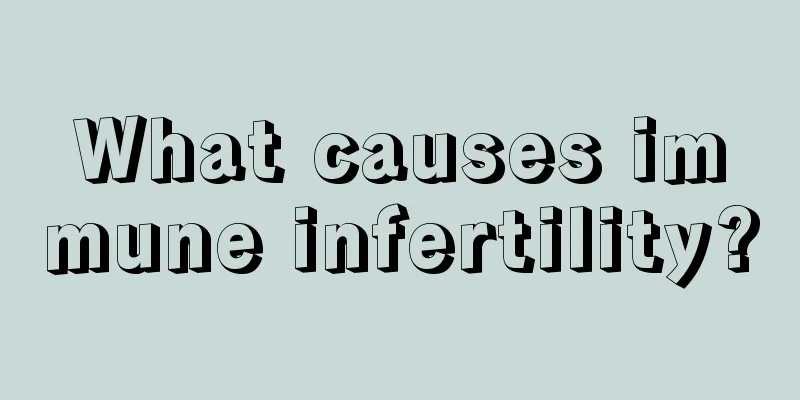 What causes immune infertility?