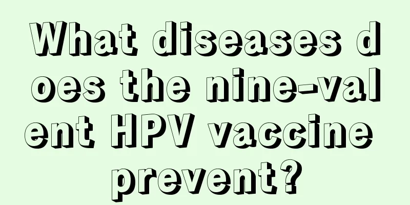 What diseases does the nine-valent HPV vaccine prevent?