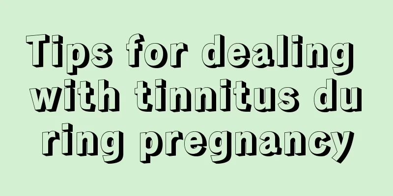 Tips for dealing with tinnitus during pregnancy