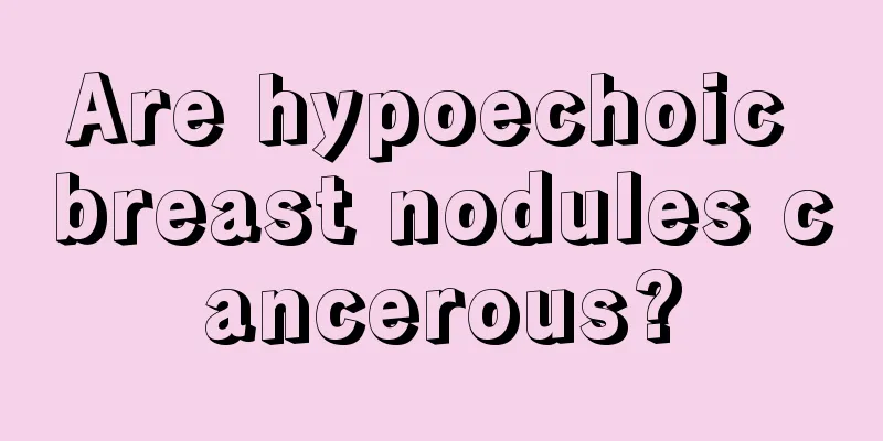 Are hypoechoic breast nodules cancerous?