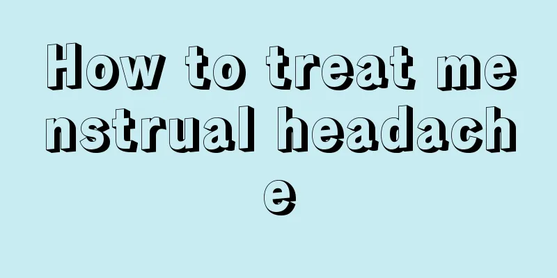 How to treat menstrual headache