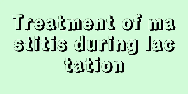 Treatment of mastitis during lactation