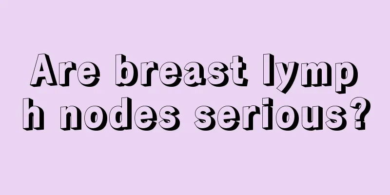 Are breast lymph nodes serious?