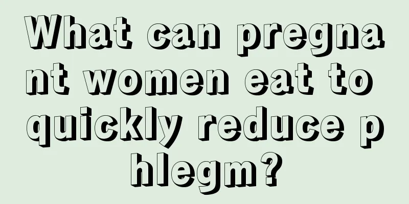 What can pregnant women eat to quickly reduce phlegm?