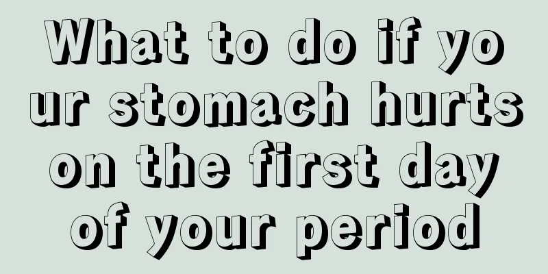 What to do if your stomach hurts on the first day of your period