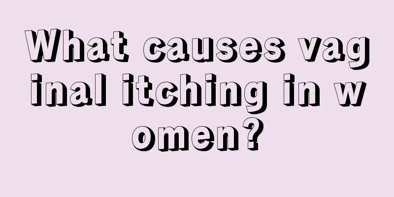 What causes vaginal itching in women?