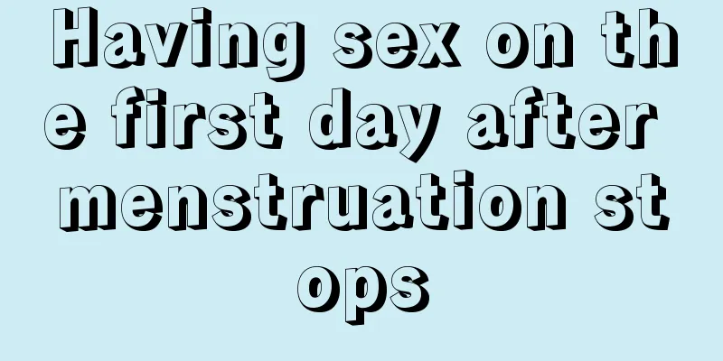 Having sex on the first day after menstruation stops