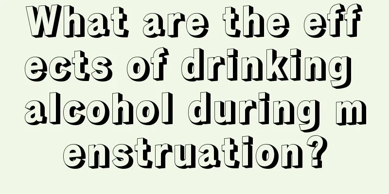 What are the effects of drinking alcohol during menstruation?